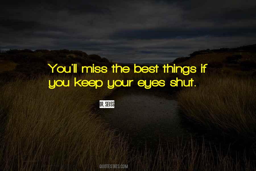 Shut Your Eyes Quotes #1527891