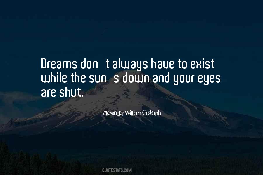 Shut Your Eyes Quotes #20990