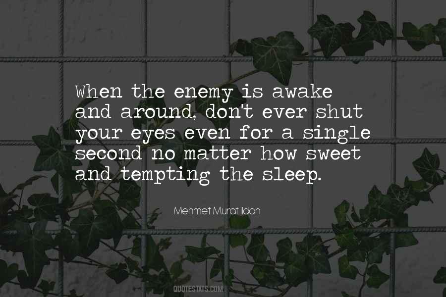 Shut Your Eyes Quotes #510628