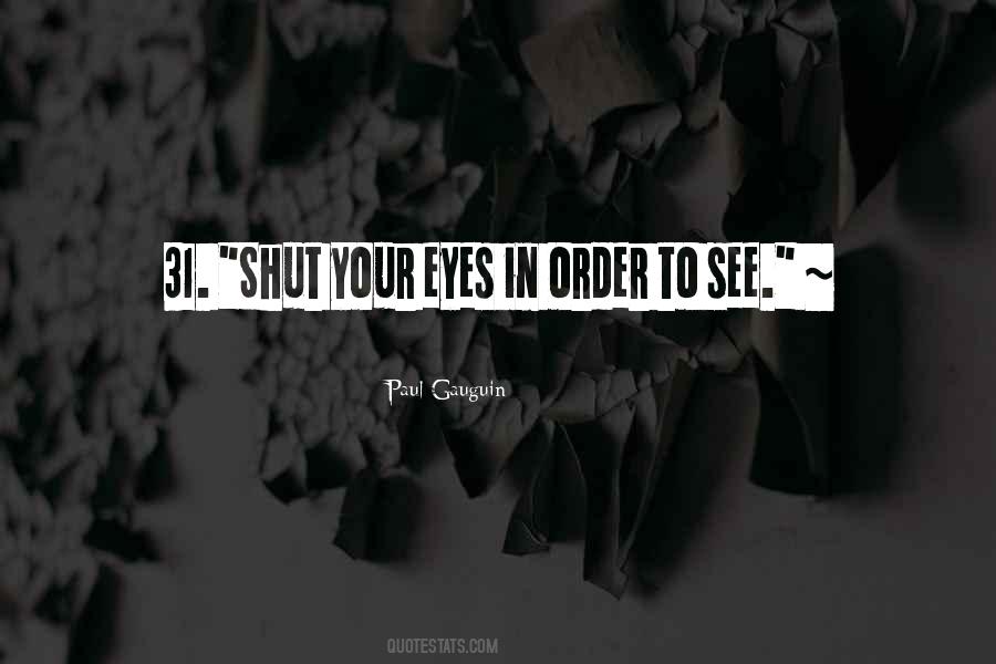 Shut Your Eyes Quotes #873460