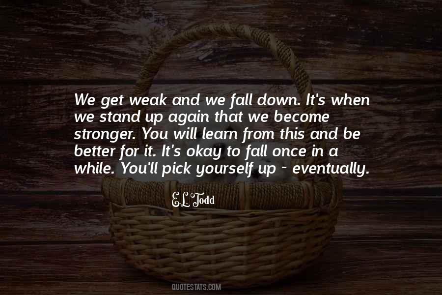 To Become Stronger Quotes #287607