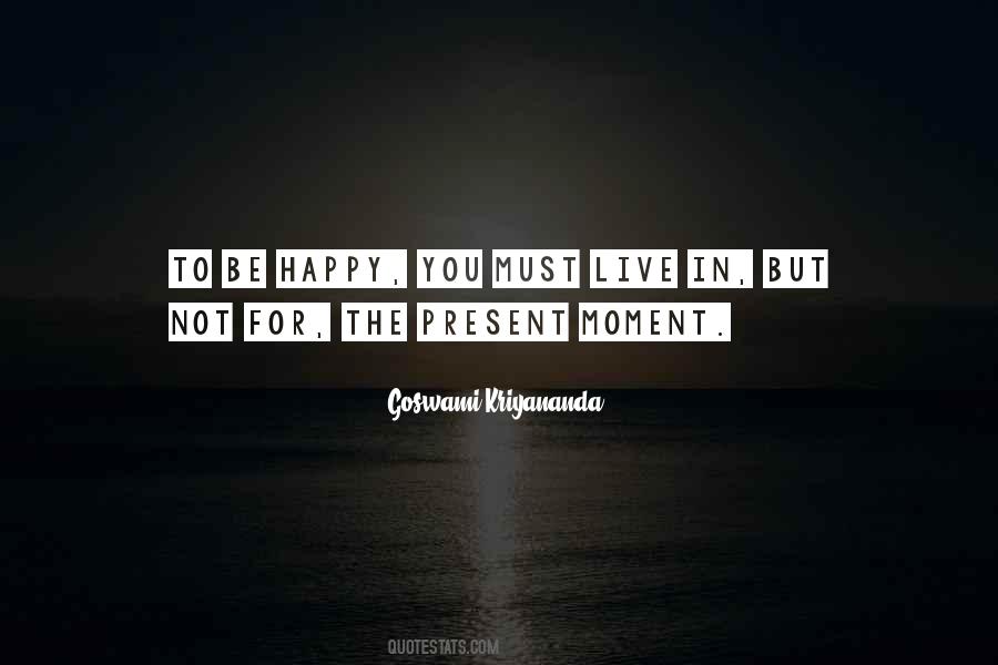 Live In The Present Moment Quotes #354547