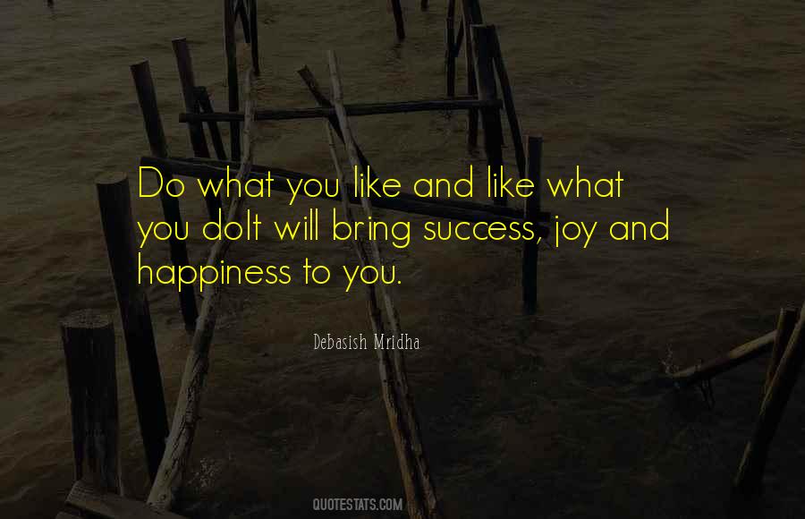 Joy Happiness And Success Quotes #1137532