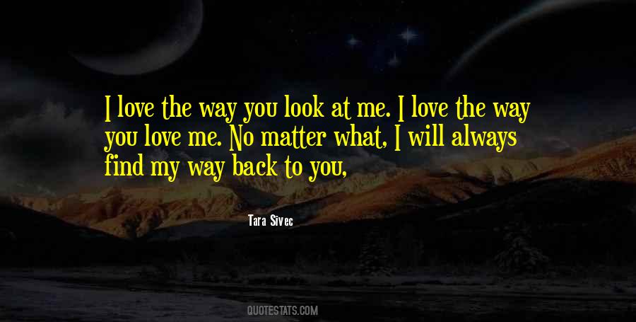 Love Will Always Find Its Way Back Quotes #1399453