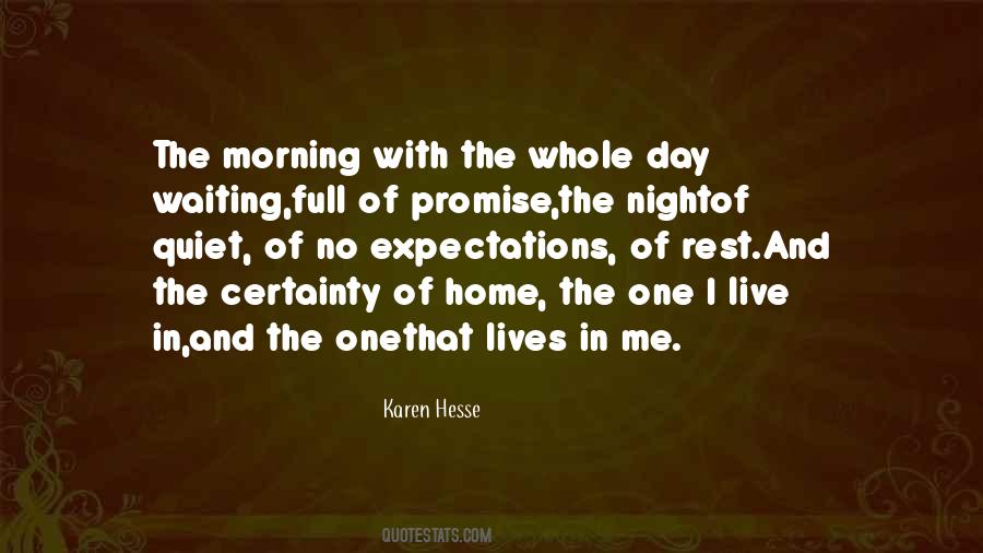 The Quiet Of The Morning Quotes #1395861