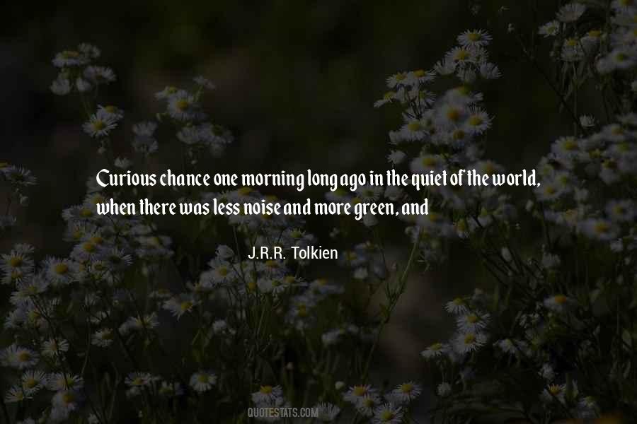 The Quiet Of The Morning Quotes #1783361