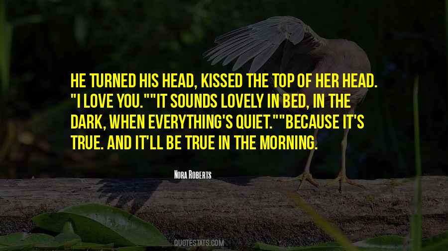 The Quiet Of The Morning Quotes #1856968