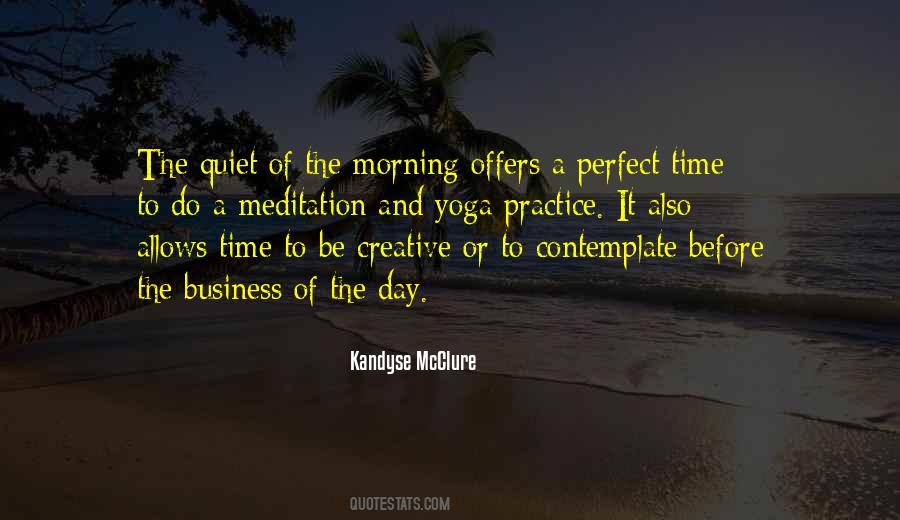 The Quiet Of The Morning Quotes #44258