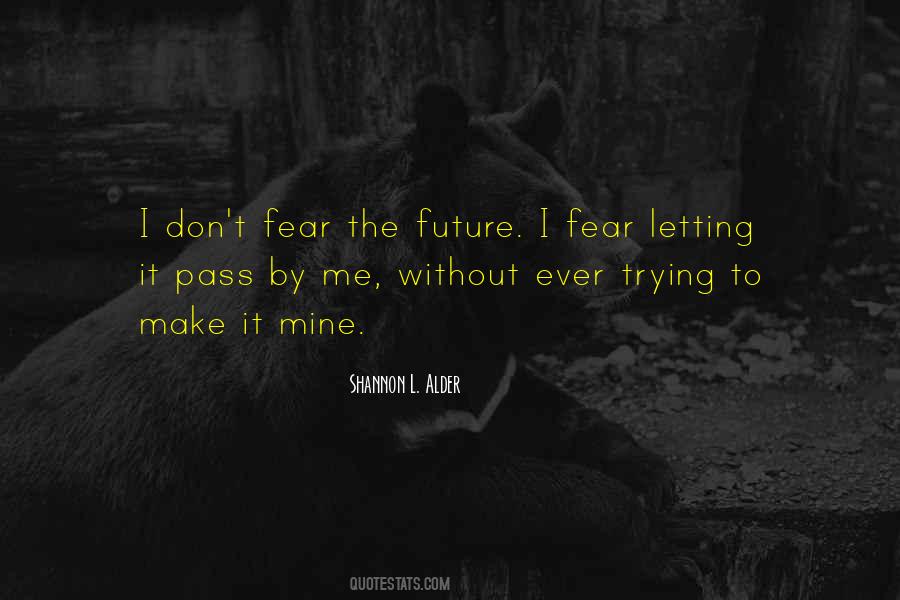 Quotes About Without Fear Of The Future #434074