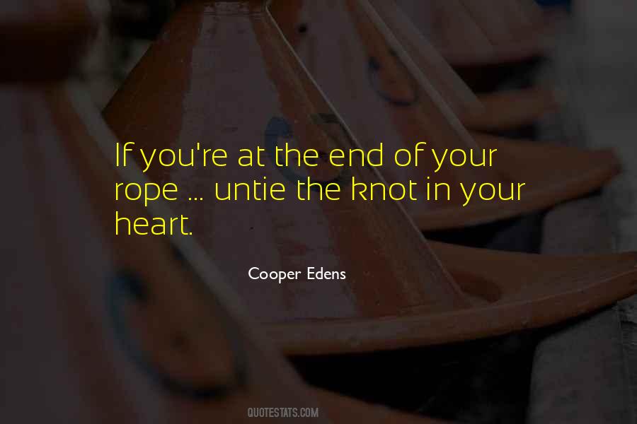 Quotes About The End Of Your Rope #1233561