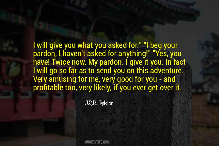 I Will Go So Far Quotes #1531057