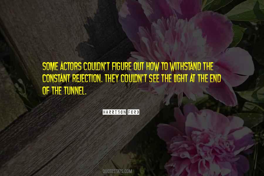 Light In The End Of The Tunnel Quotes #448064