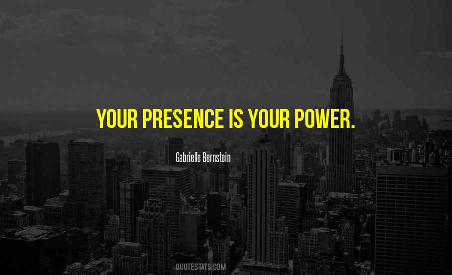 Your Presence Is Quotes #1602007