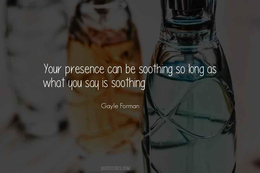 Your Presence Is Quotes #1717704