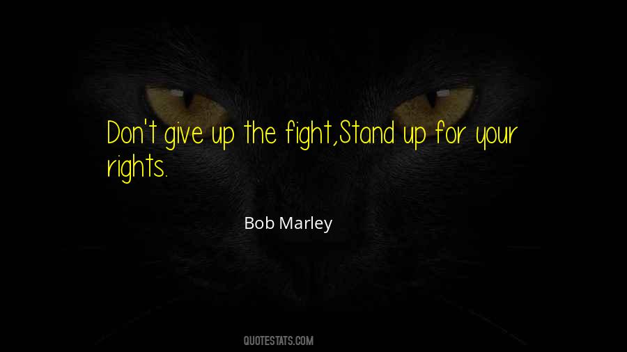 Stand Up For Your Rights Quotes #323778
