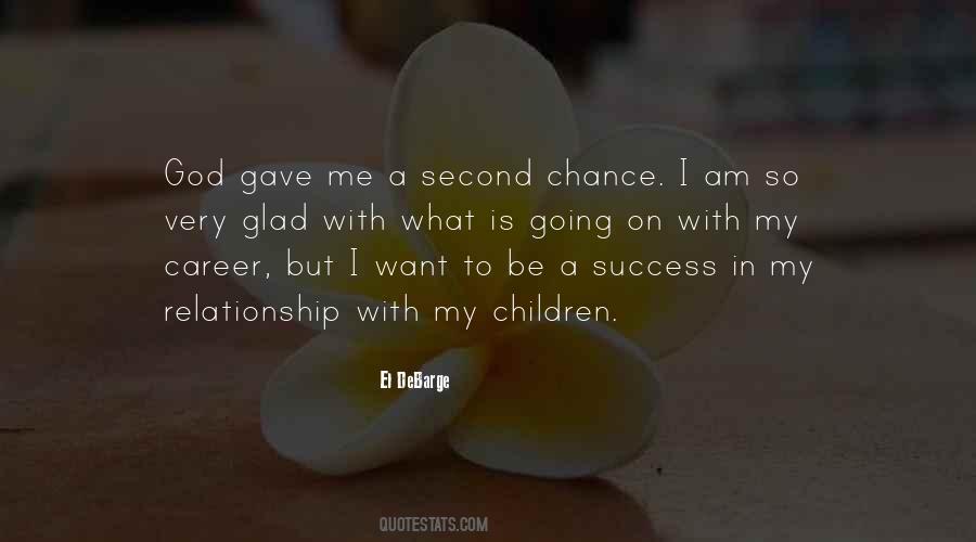 God Gave You A Second Chance Quotes #1470384