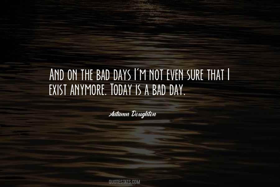 Having Bad Days Quotes #180083