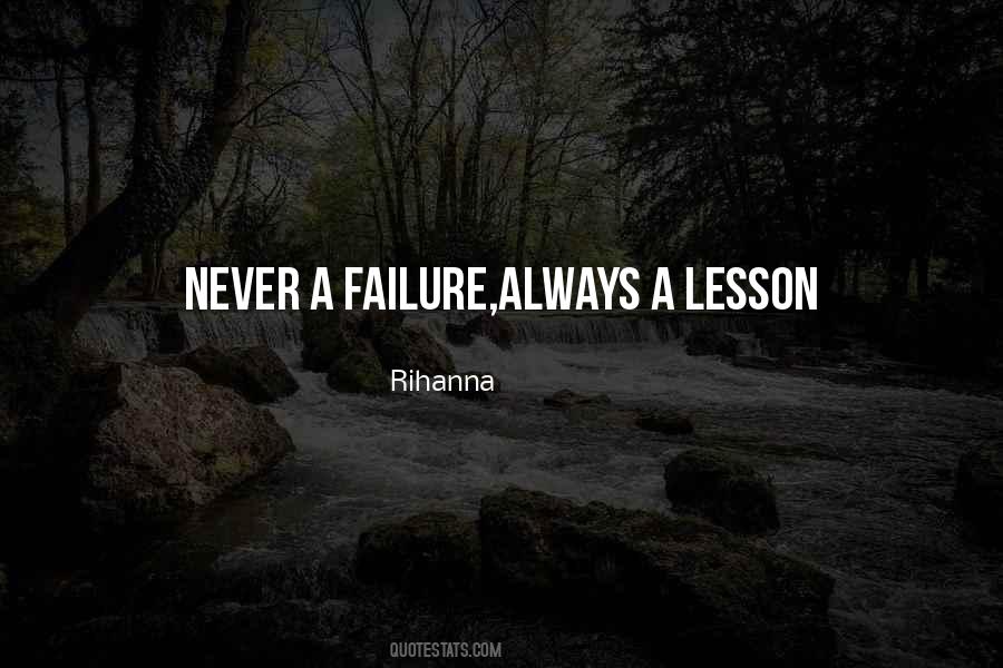 Never A Failure Always A Lesson Quotes #1054258