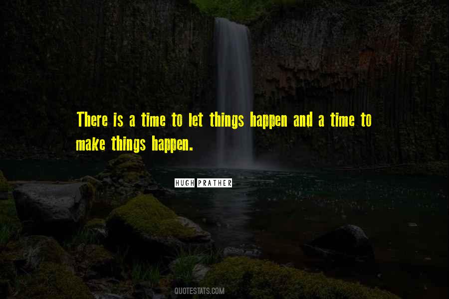 There Is A Time Quotes #1691028