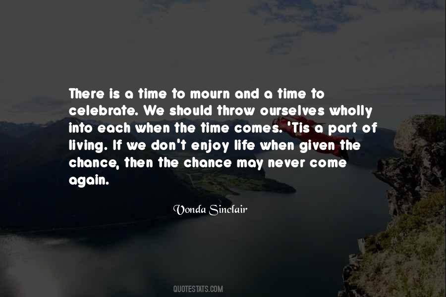 There Is A Time Quotes #412081