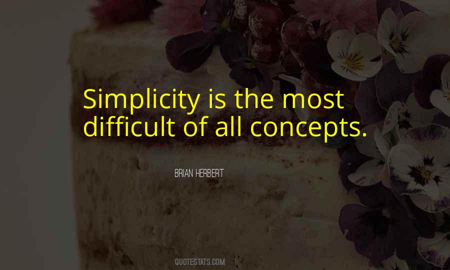 Simplicity Simplicity Simplicity Quotes #401858