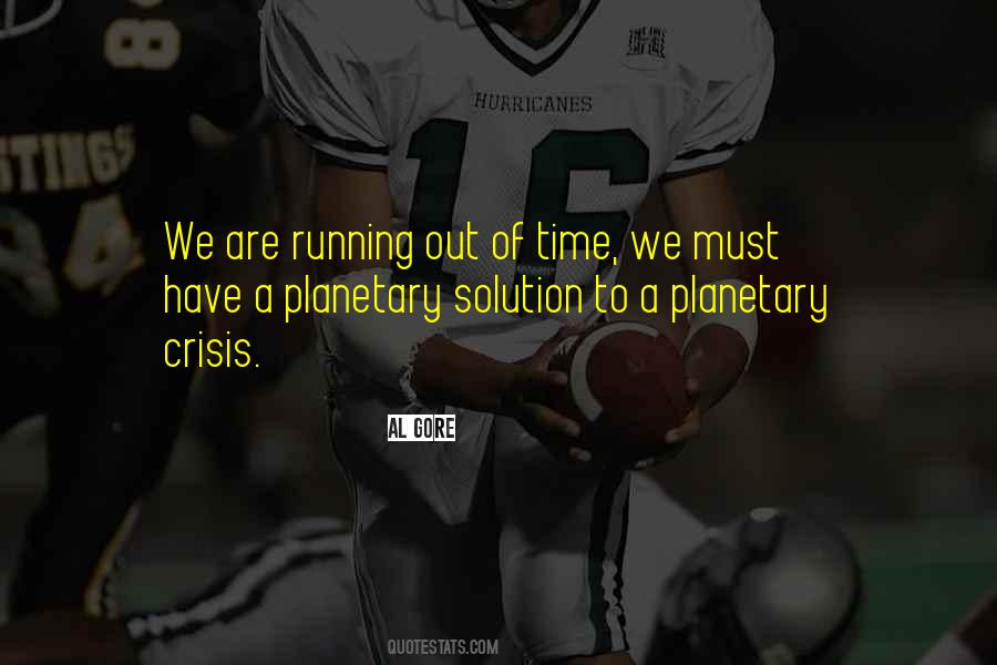 We Are Running Out Of Time Quotes #1272950