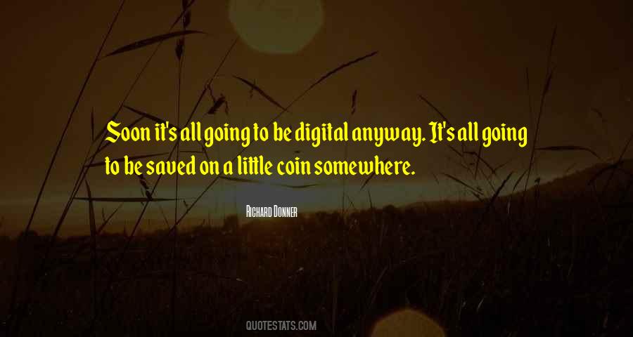 Going Digital Quotes #1407311