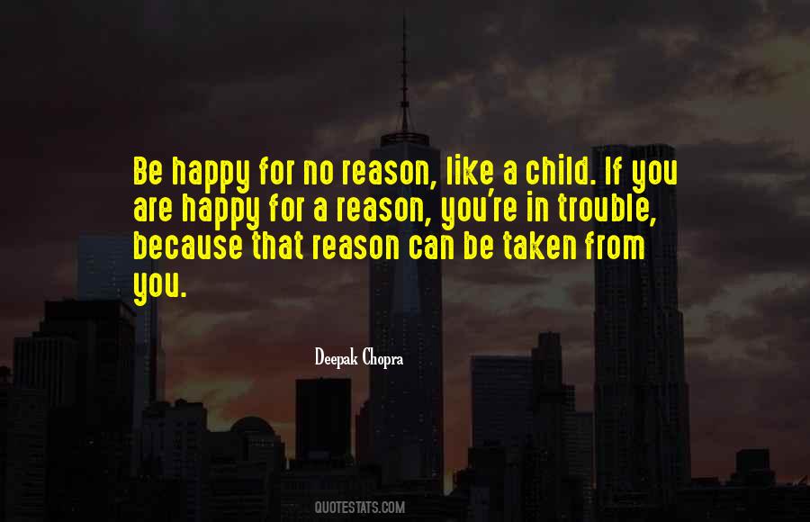 Be Happy For No Reason Quotes #1811340