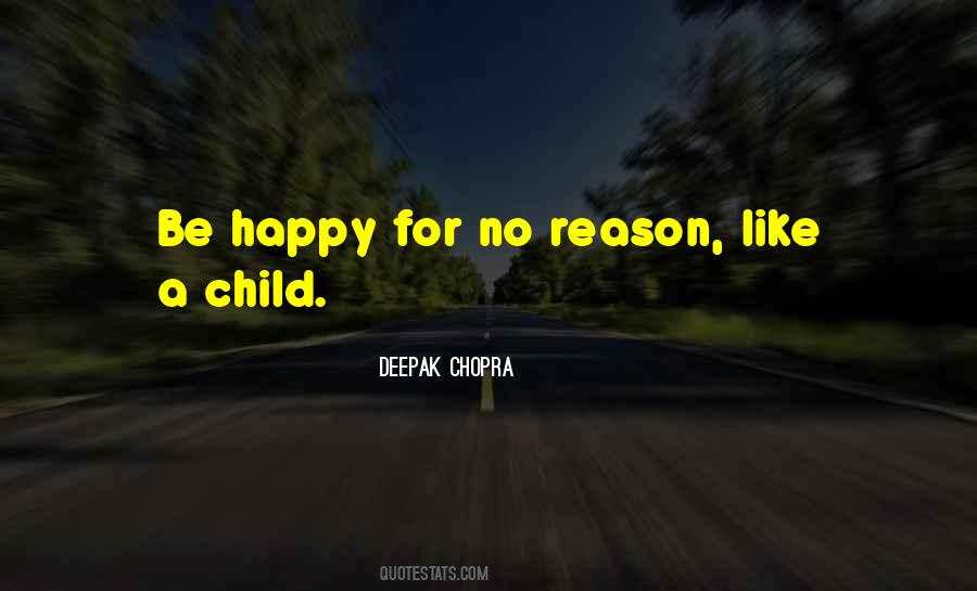 Be Happy For No Reason Quotes #828640