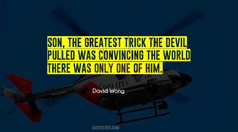 Greatest Trick The Devil Quotes #1661802