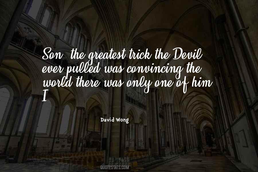 Greatest Trick The Devil Quotes #1844185