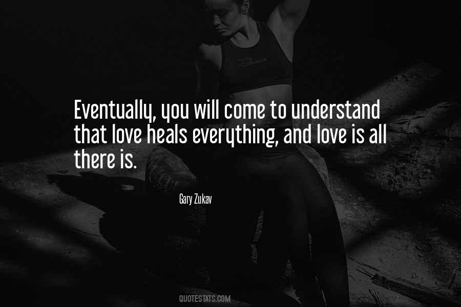 Love Heals Everything Quotes #1005601
