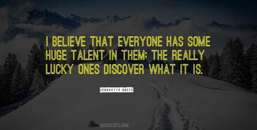 Everyone Has Talent Quotes #545432