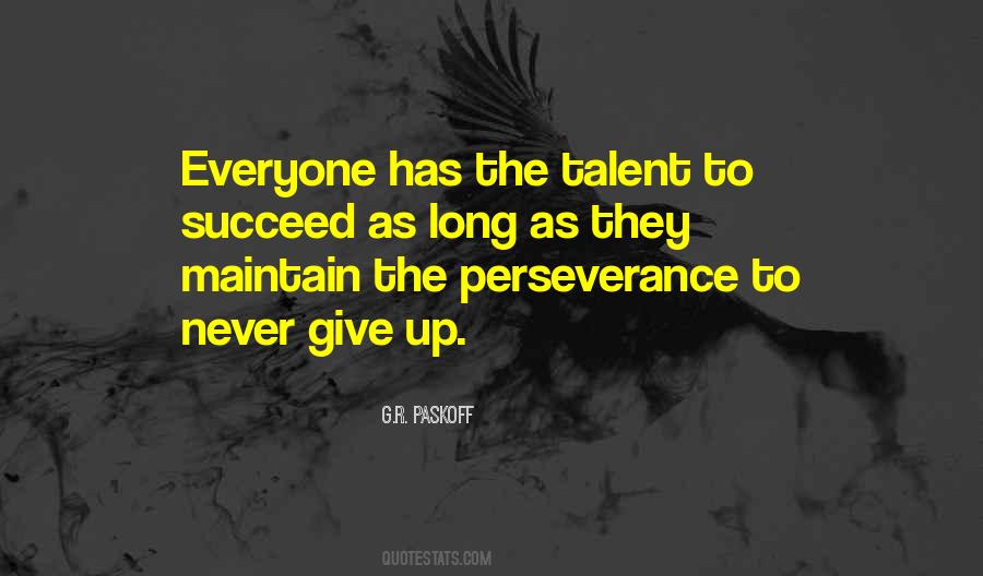 Everyone Has Talent Quotes #745750