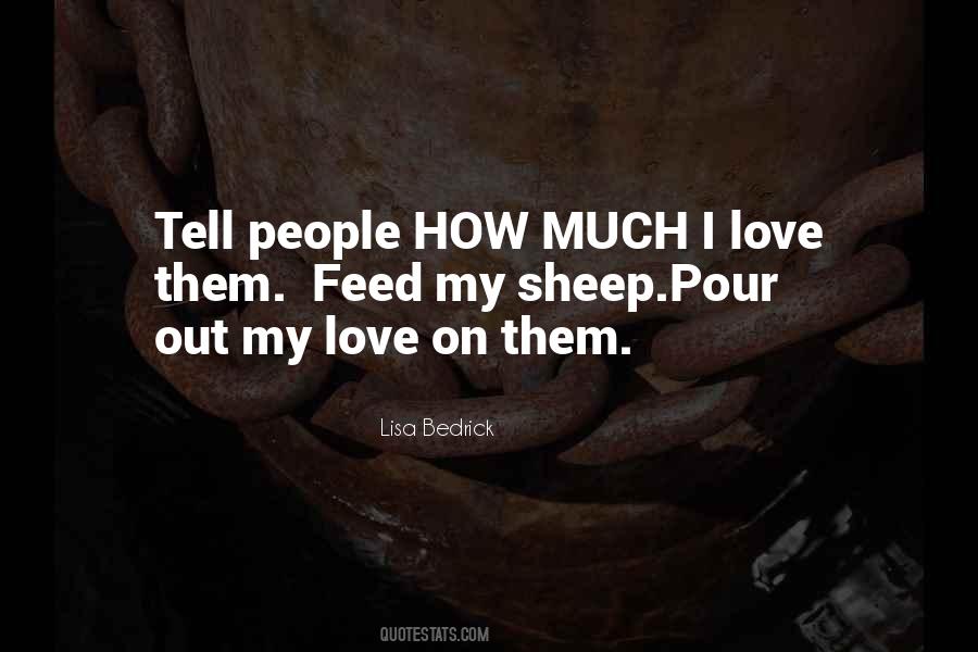 Pour Out Love Quotes #1821089