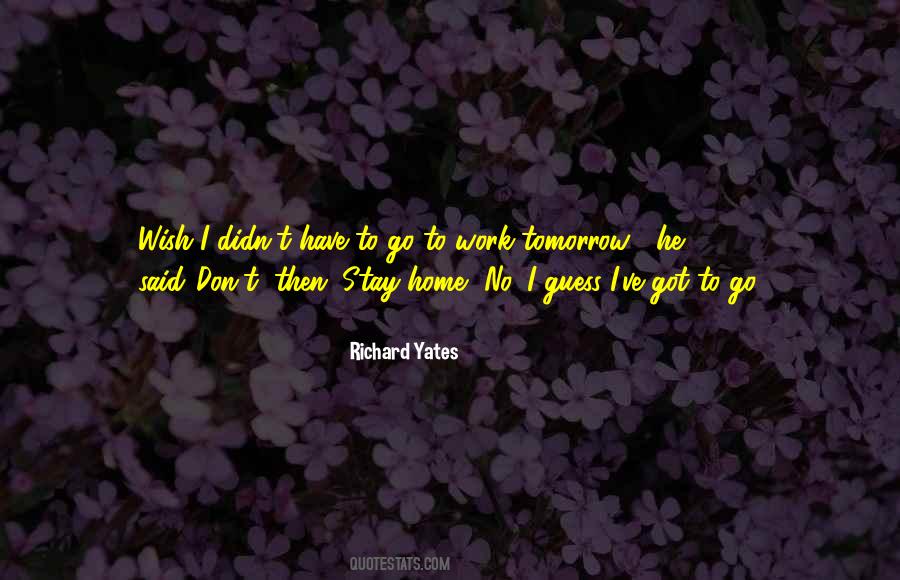Going Home Tomorrow Quotes #765277