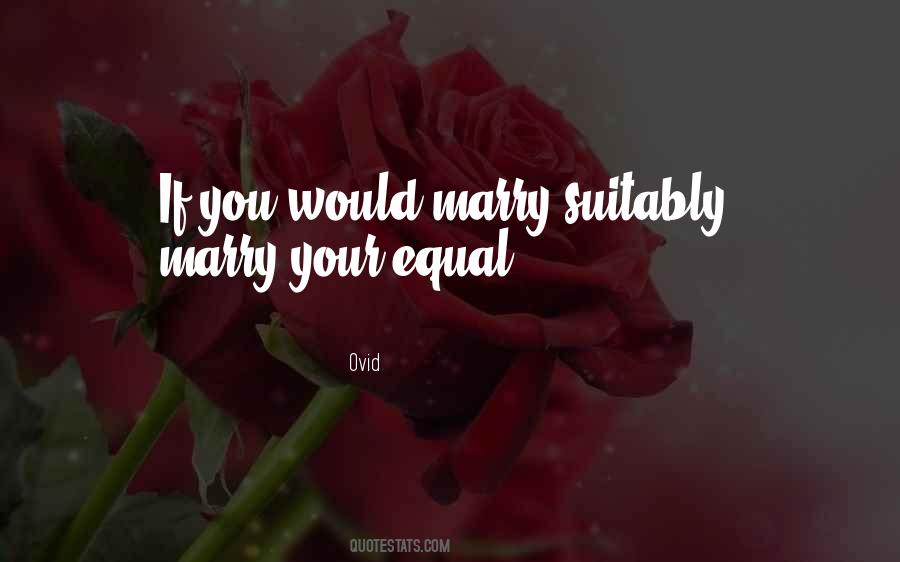 Marry Your Equal Quotes #833144