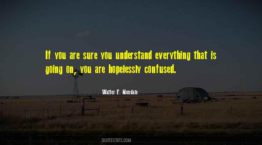Are You Confused Quotes #487742