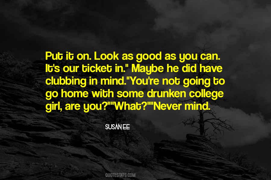 Going Out Clubbing Quotes #1312931