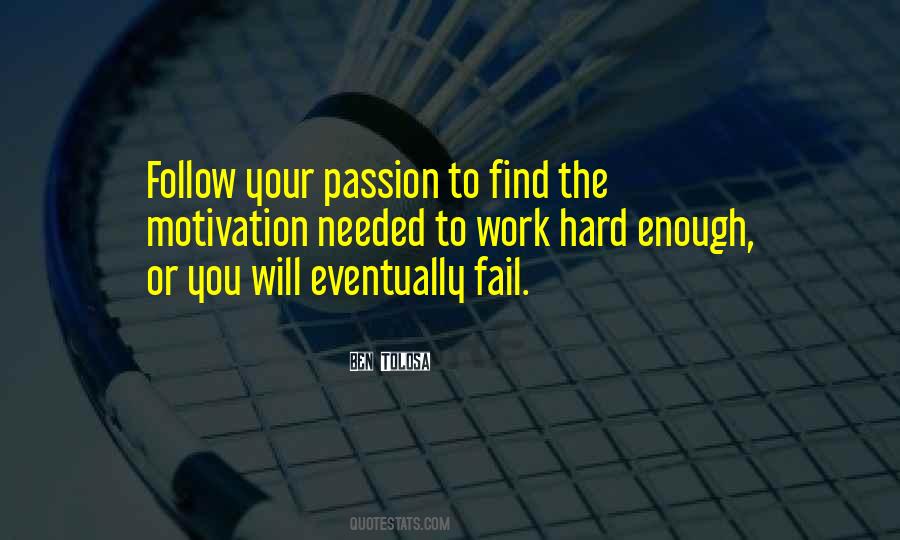 Passion Hard Work Quotes #1848025