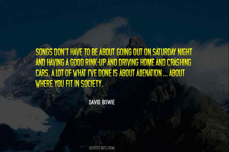 Going Out On Saturday Night Quotes #1173236