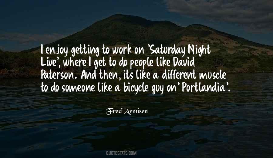 Going Out On Saturday Night Quotes #81125