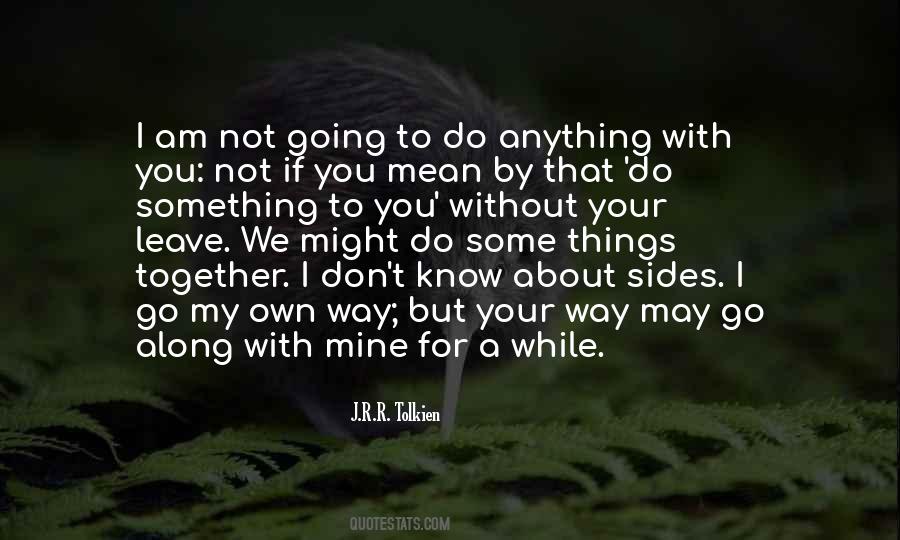 Going Own Way Quotes #455353