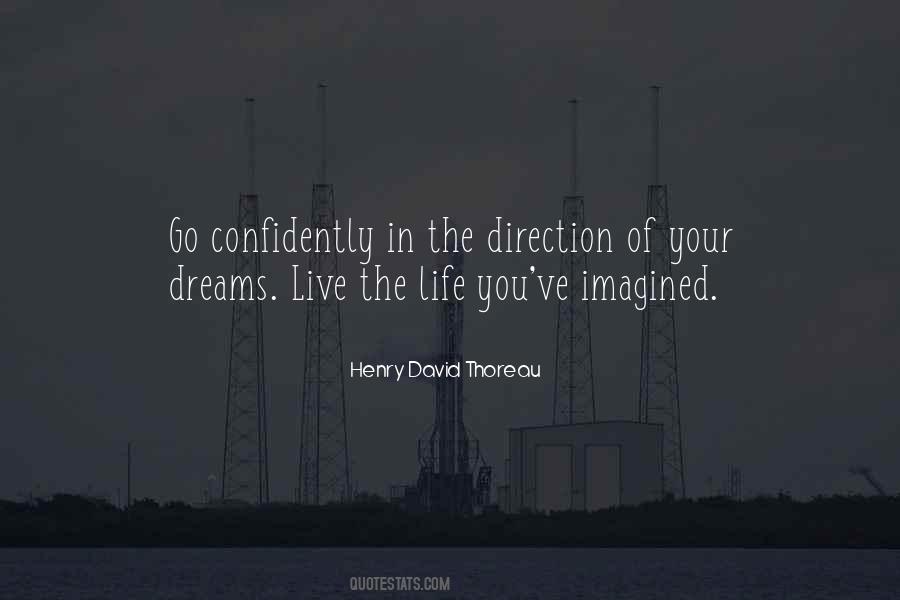 Go Confidently In The Direction Quotes #916345