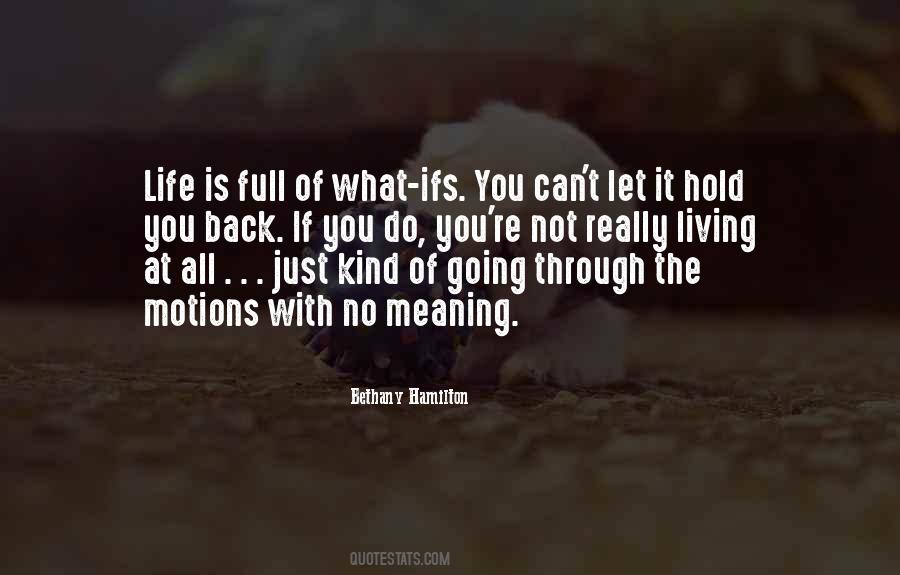 Going Through The Motions Of Life Quotes #1036561
