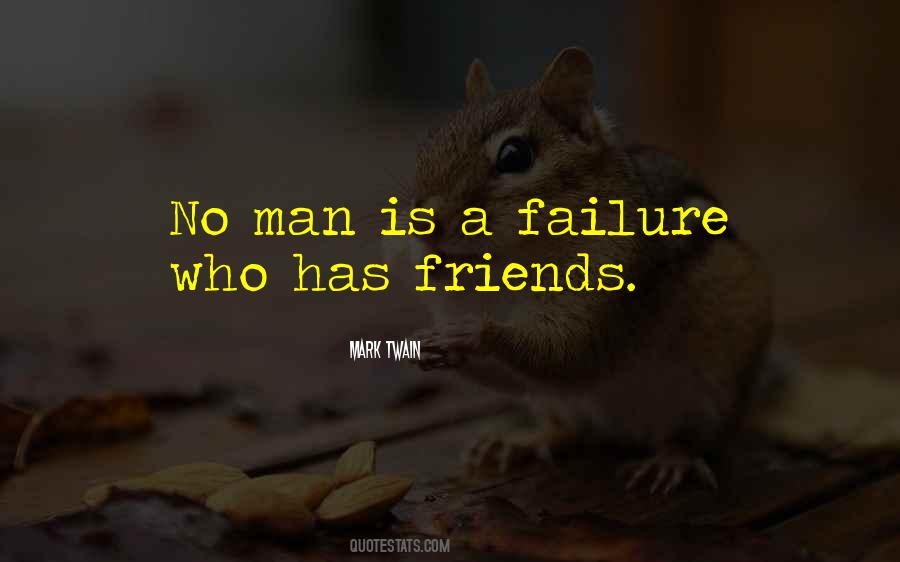 No Man Is A Failure Who Has Friends Quotes #1097994