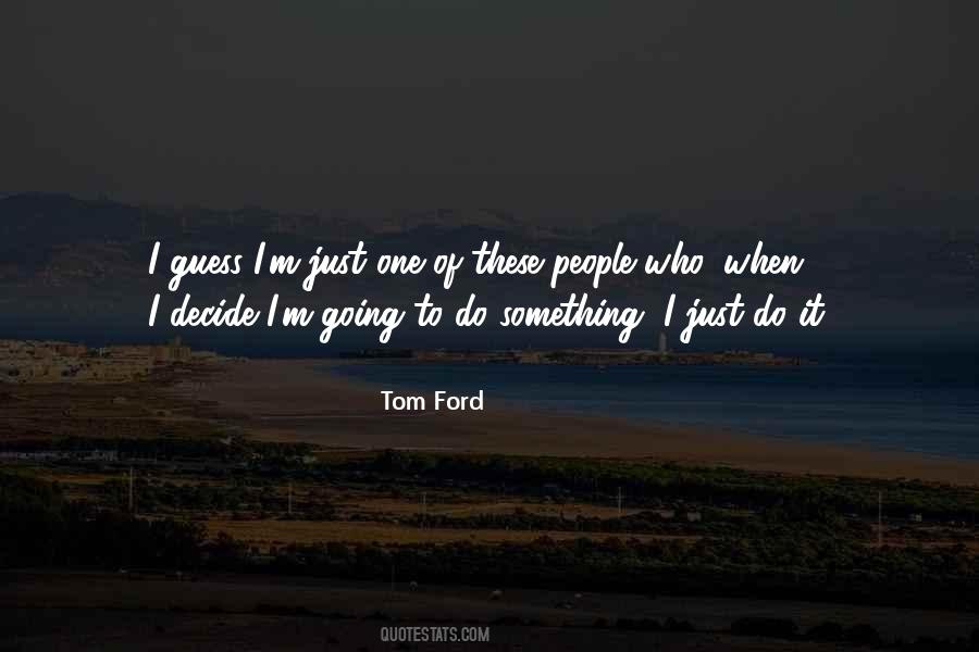 Going To Do Something Quotes #1295533