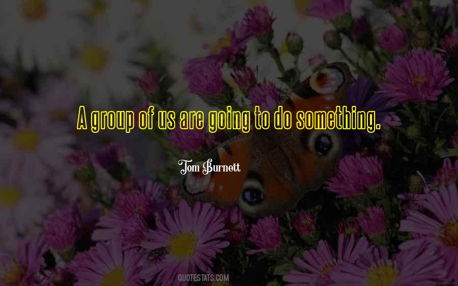 Going To Do Something Quotes #1387824