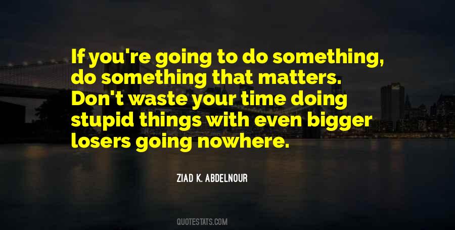 Going To Do Something Quotes #928568