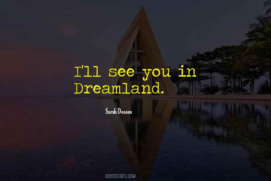 Going To Dreamland Quotes #911257